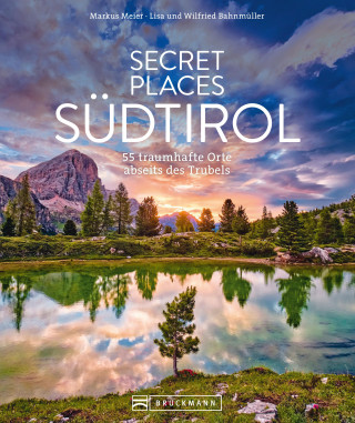 Markus Meier, Lisa Bahnmüller: Secret Places Südtirol