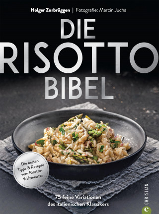 Holger Zurbrüggen: Die Risotto-Bibel