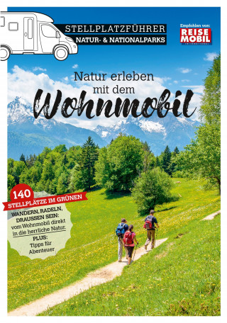 Reisemobil International: Stellplatzführer Natur- & Nationalparks