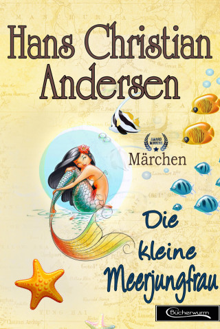 Hans Christian Andersen: Die kleine Meerjungfrau Märchen