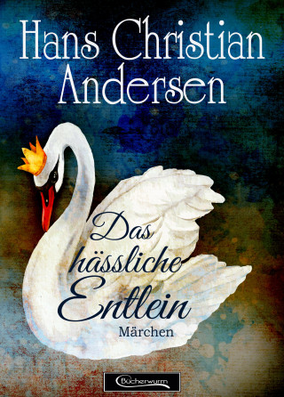 Hans Christian Andersen: Das hässliche Entlein Märchen