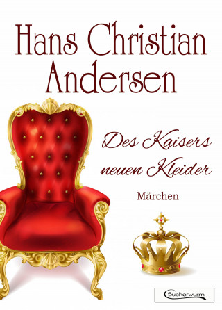 Hans Christian Andersen: Des Kaisers neuen Kleider Märchen