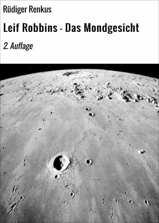 Rüdiger Renkus: Leif Robbins - Das Mondgesicht