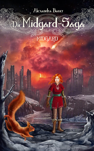 Alexandra Bauer: Die Midgard-Saga - Midgard