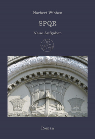Norbert Wibben: SPQR - Neue Aufgaben