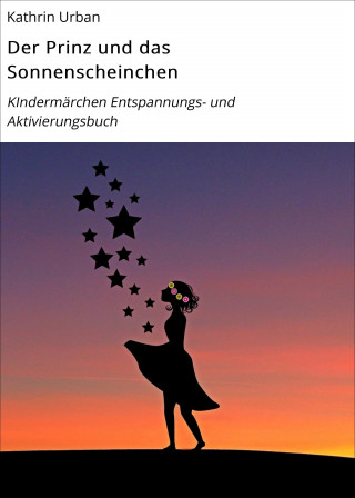 Kathrin Urban: Der Prinz und das Sonnenscheinchen