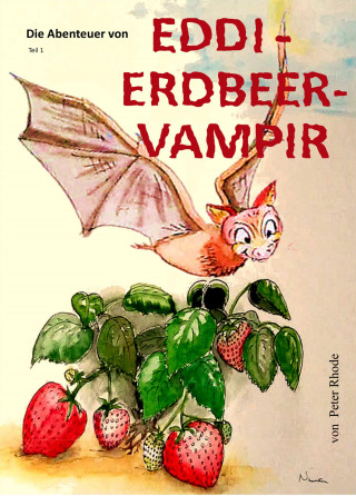Peter Rhode: Die Abenteuer von Eddie Erdbeer Vampir