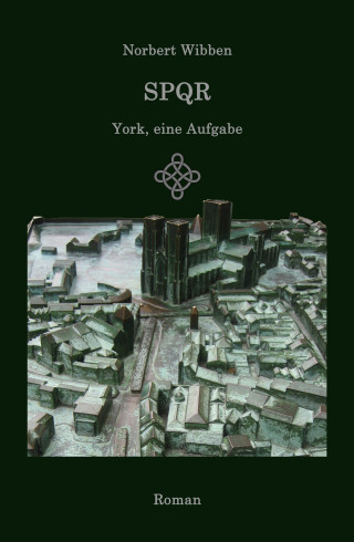 Norbert Wibben: SPQR - York, eine Aufgabe