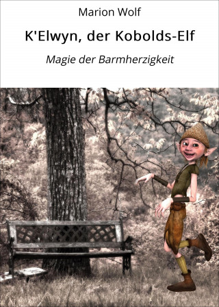 Marion Wolf: K'Elwyn, der Kobolds-Elf