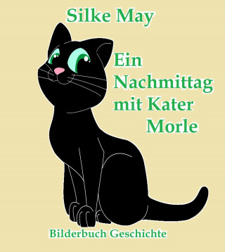 Silke May: Ein Nachmittag mit Kater Morle