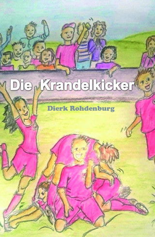 Dierk Rohdenburg: Die Krandelkicker
