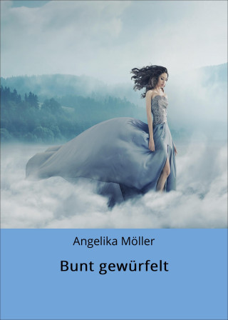 Angelika Möller, Jessica Möller: Bunt gewürfelt