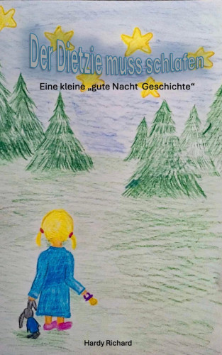 Hardy Richard: Der Dietzie muss schlafen