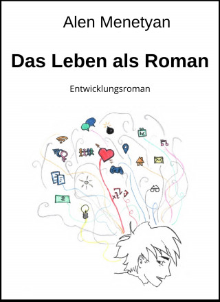 Alen Menetyan: Das Leben als Roman