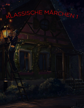 Markus Kalmann: Klassische Märchen für Groß und Klein 1