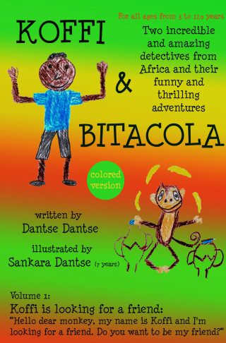 Guy Dantse: Koffi & Bitacola – Two incredible and amazing detectives from Africa and their funny and thrilling adventures