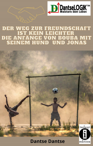 Dantse Dantse: Der Weg zur Freundschaft ist kein leichter