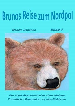 Monika Bonanno: Brunos Reise zum Nordpol