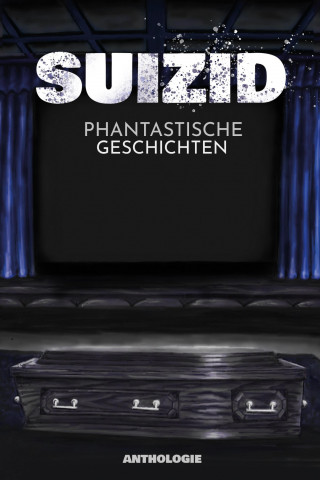 Ruth und andere Boose und andere: Suizid - Phantastische Geschichten