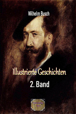 Wilhelm Busch: Illustrierte Geschichten, 2. Band