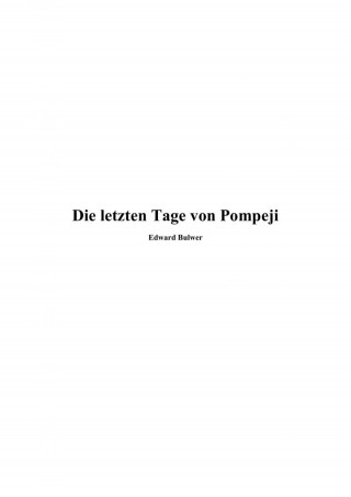 Edward Bulwer: Die letzten Tage von Pompeji