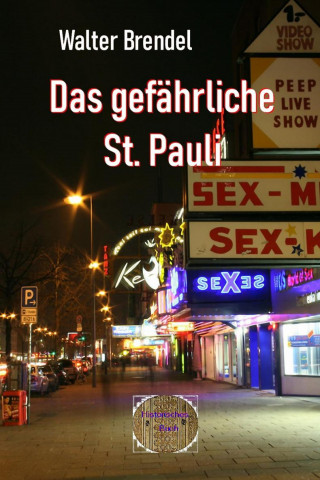 Walter Brendel: Das gefährliche St. Pauli
