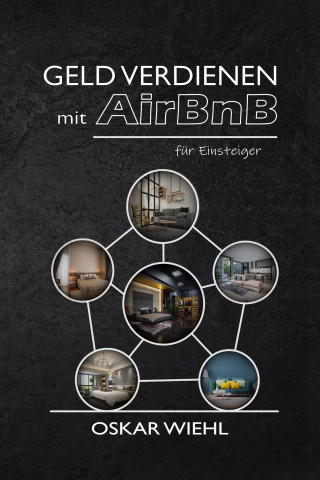 Oskar Wiehl: Geld verdienen mit AirBnB für Einsteiger