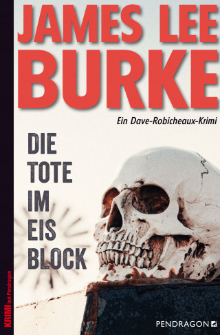 James Lee Burke: Die Tote im Eisblock