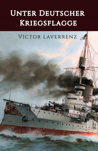 Victor Laverrenz: Unter deutscher Kriegsflagge
