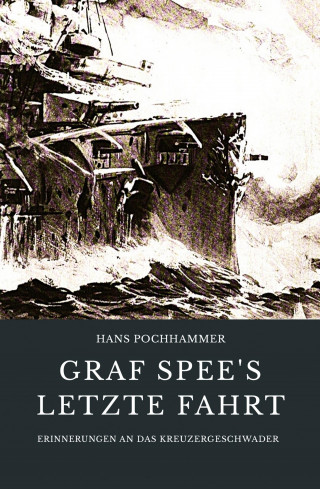 Hans Pochhammer: Graf Spee's letzte Fahrt