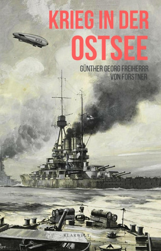 Günther Georg Freiherr von Forstner: Krieg in der Ostsee