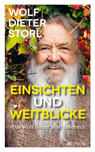 Wolf-Dieter Storl: Einsichten und Weitblicke