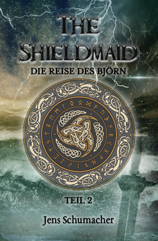 Jens Schumacher: The Shieldmaid - Teil 2 - Die Reise des Björn