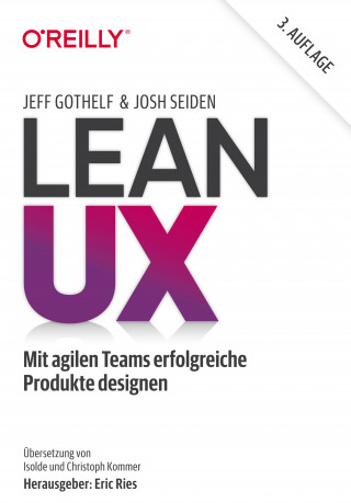 Jeff Gothelf, Josh Seiden: Lean UX