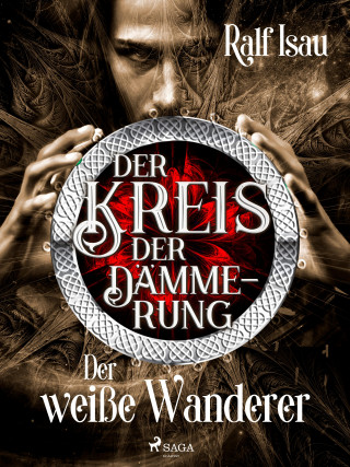 Ralf Isau: Der Kreis der Dämmerung – Teil 3: Der weiße Wanderer