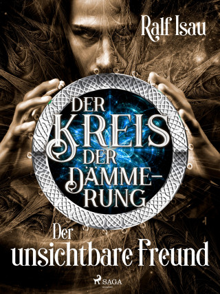 Ralf Isau: Der Kreis der Dämmerung – Teil 4: Der unsichtbare Freund