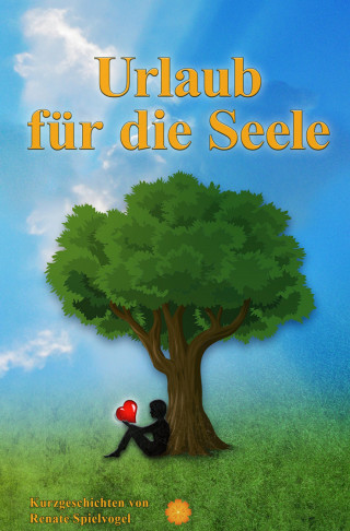 Renate Spielvogel: Urlaub für die Seele