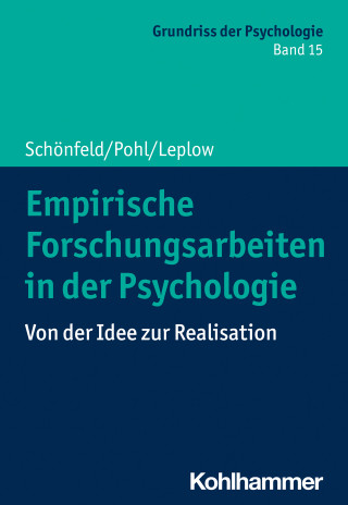 Robby Schönfeld, Johannes Pohl, Bernd Leplow: Empirische Forschungsarbeiten in der Psychologie