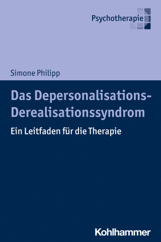 Simone Philipp: Das Depersonalisations - Derealisationssyndrom