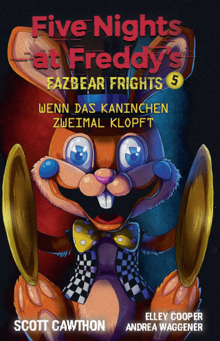Scott Cawthon, Elley Cooper, Andrea Waggener: Five Nights at Freddy's - Fazbear Frights 5 - Wenn das Kaninchen zweimal klopft