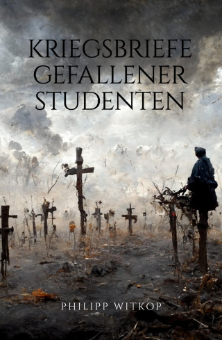 Philipp Witkop: Kriegsbriefe gefallener Studenten