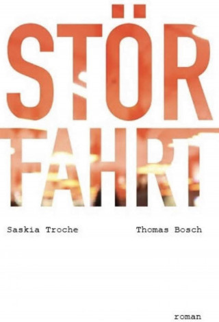 Saskia Troche, Thomas Bosch: Störfahrt