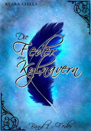 Klara Chilla: Die Feder von Kylnavern