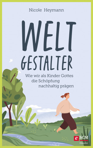 Nicole Heymann: Weltgestalter