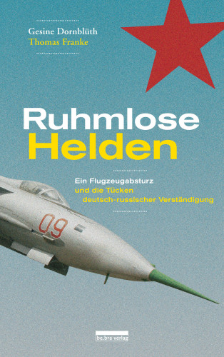 Gesine Dornblüth, Thomas Franke: Ruhmlose Helden