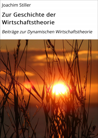 Joachim Stiller: Zur Geschichte der Wirtschaftstheorie