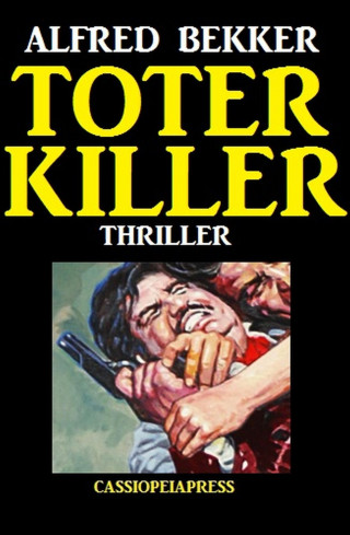 Alfred Bekker: Toter Killer