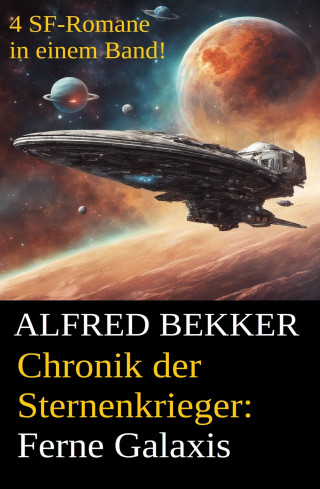 Alfred Bekker: Chronik der Sternenkrieger - Ferne Galaxis