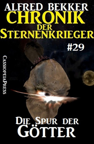 Alfred Bekker: Die Spur der Götter - Chronik der Sternenkrieger #29