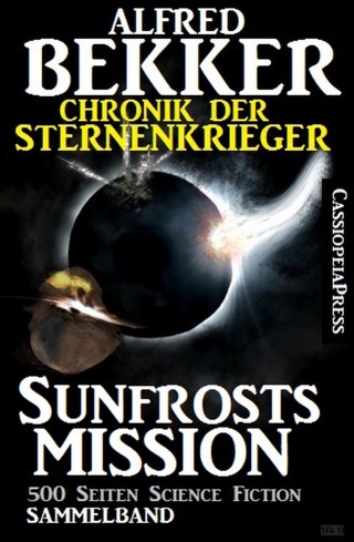Alfred Bekker: Chronik der Sternenkrieger - Sunfrosts Mission